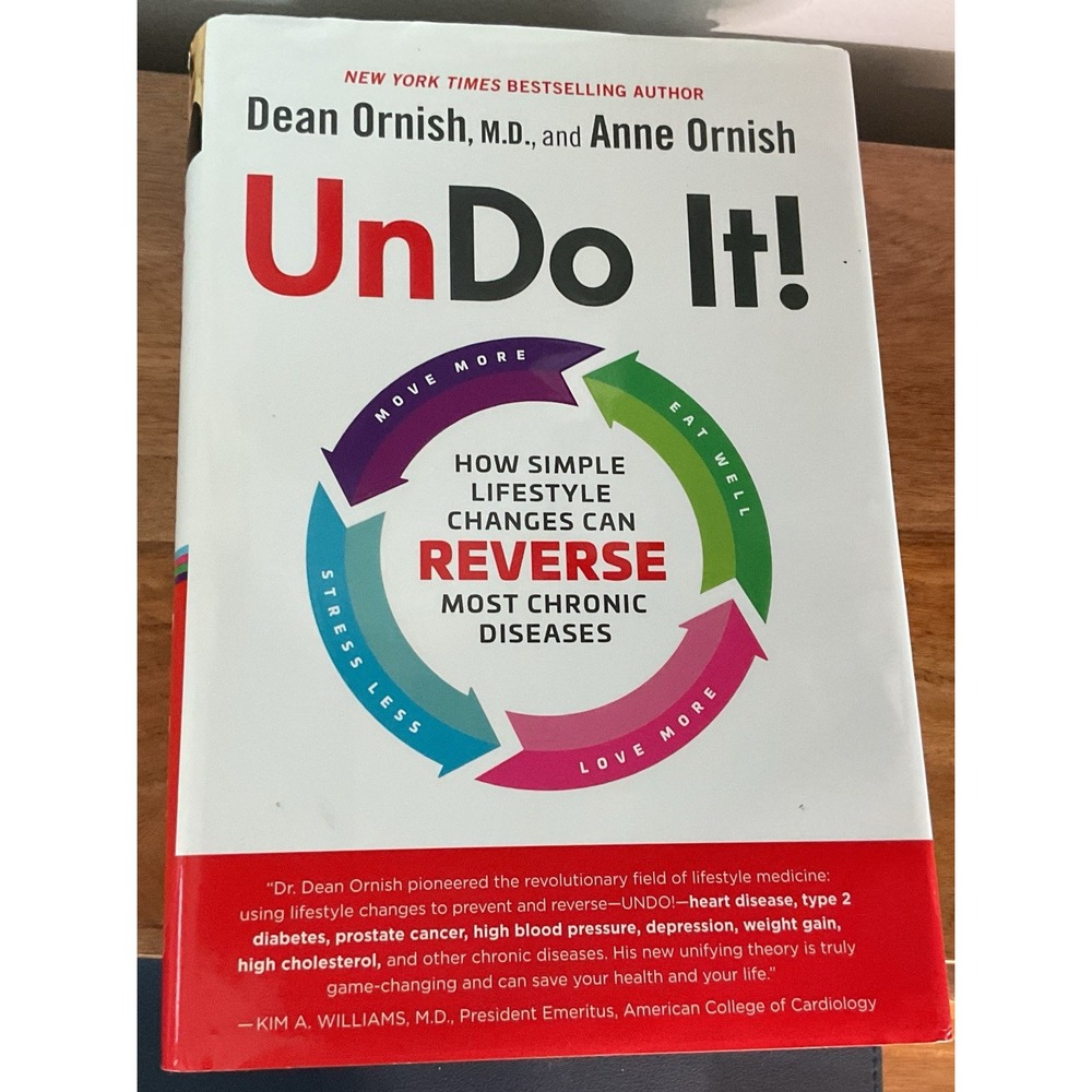 Undo It! : How Simple Lifestyle Changes Can Reverse Most Chronic Diseases by...